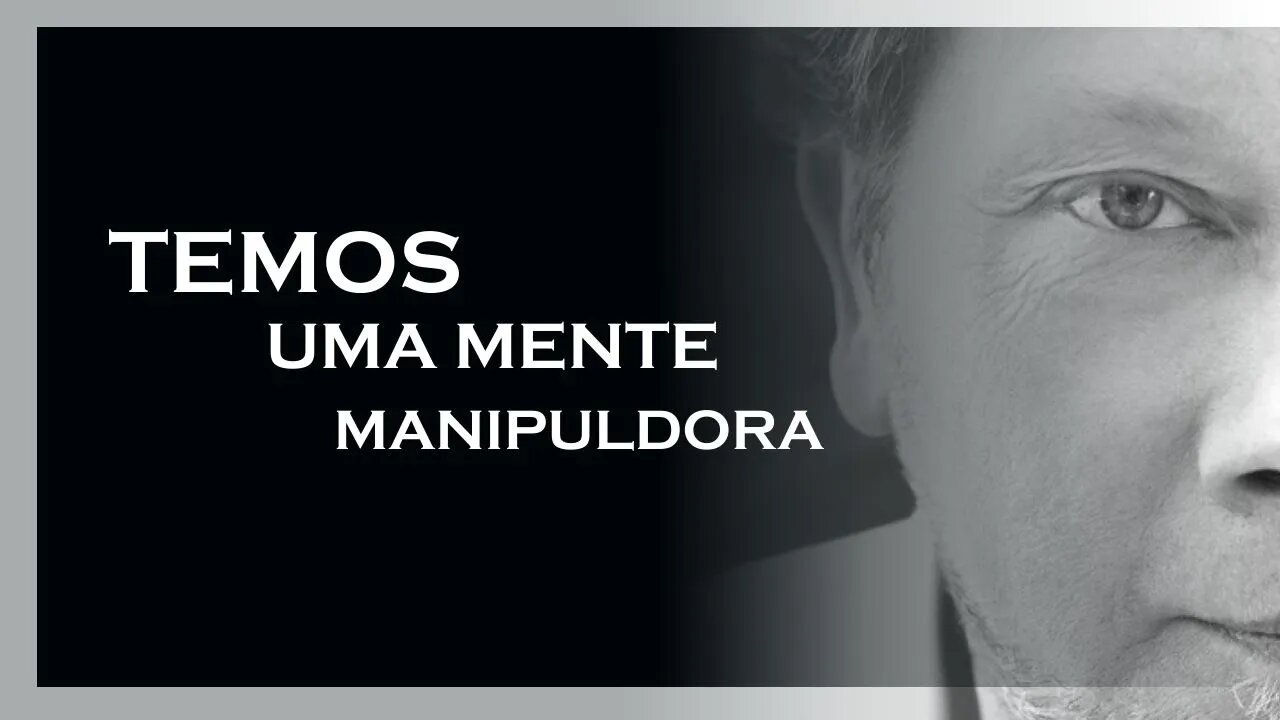 NOSSA MENTE É MANIPULADORA, ECKHART TOLLE, MOTIVAÇÃO MESTRE