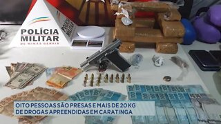 Oito pessoas são presas e mais de 20 kg de drogas apreendidas em Caratinga