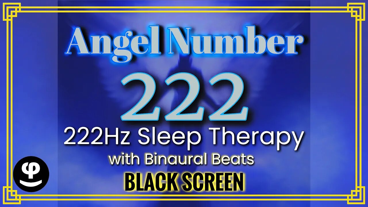 Angel Number 222Hz | Deep Sleep Sound Therapy | Binaural Beats