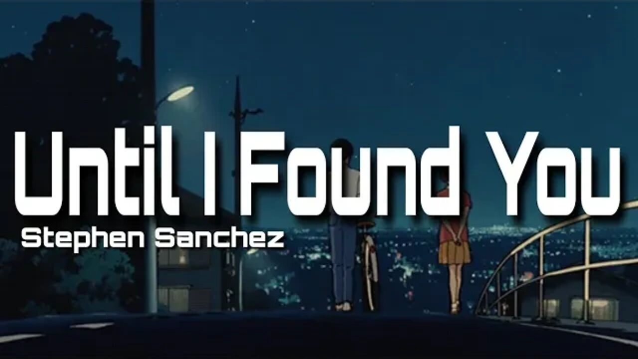 Until I Found You - Stephen Sanchez