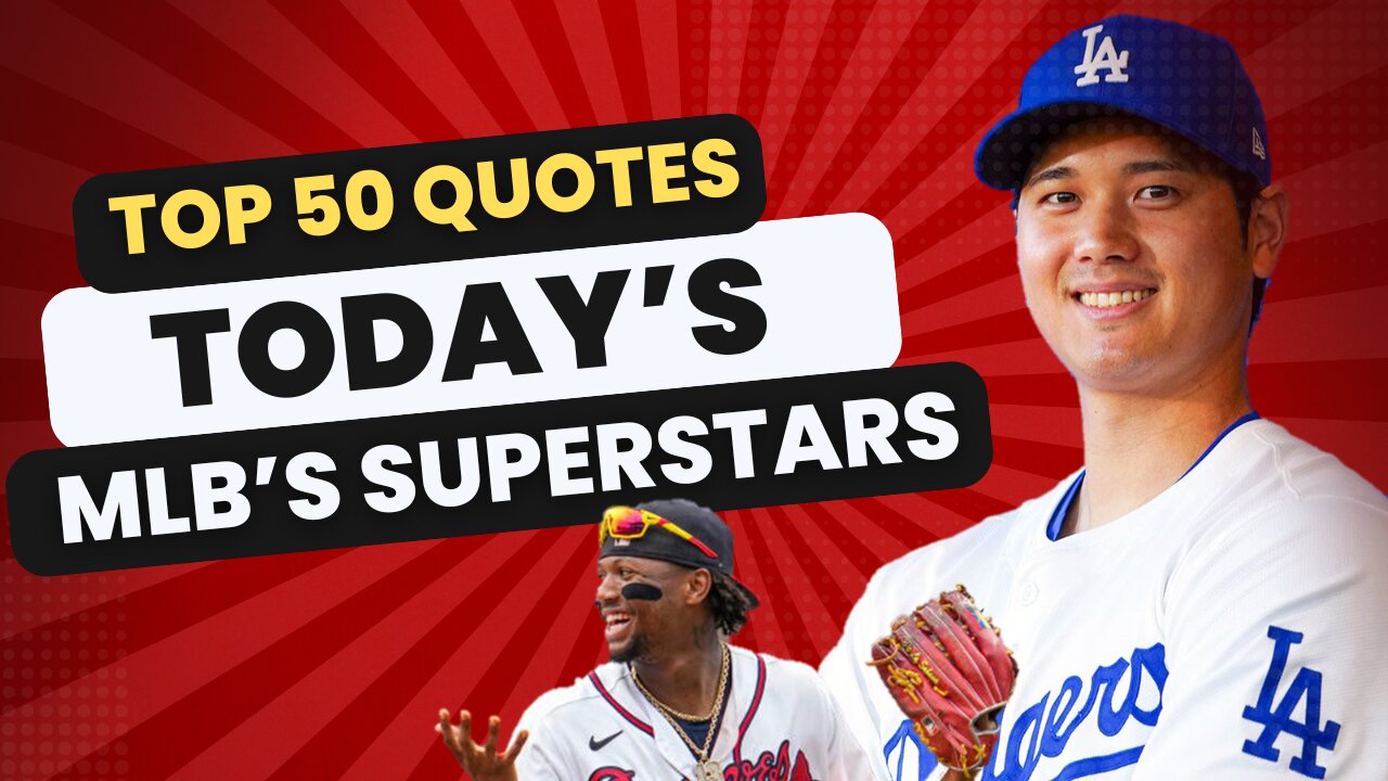 Top 50 Quotes from Today's Baseball Players That You Must Hear