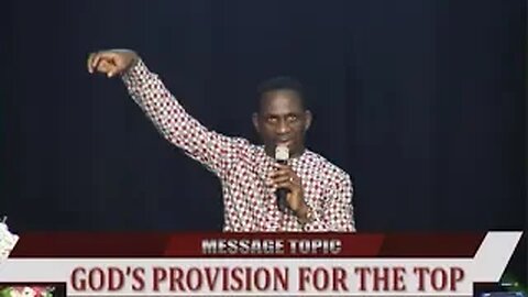 God's Provision For The Top - Dr Pastor Paul Enenche