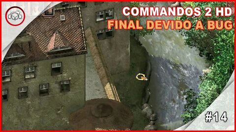 Commandos 2 HD Remaster Missão 8 Final Devido A Bug #14 - Gameplay PT-BR