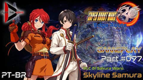 Super Robot Wars 30: #077 DLC01 Sakura Wars - Skyline Samurai [PT-BR][Gameplay]