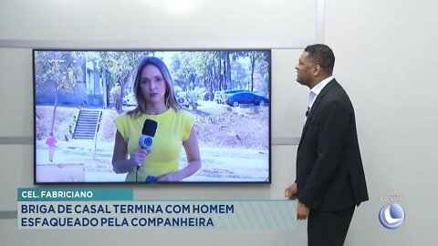 Cel. Fabriciano: Briga de Casal termina com Homem esfaqueado pela Companheira.