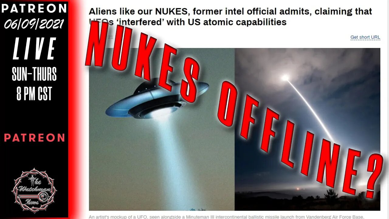 The Watchman News - Have Aliens/Extraterrestrials or UFO's/UAP's Knocked Our Nukes Offline?