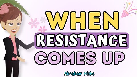 Abraham Hicks - When resistance comes up💥💦The law of attraction