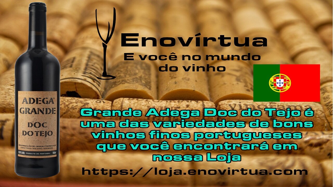 Uma Excelente Opção "Vinho Adega Grande Doc do Tejo"