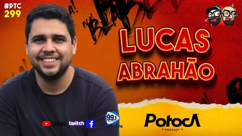 LUCAS ABRAHÃO | PTC #299