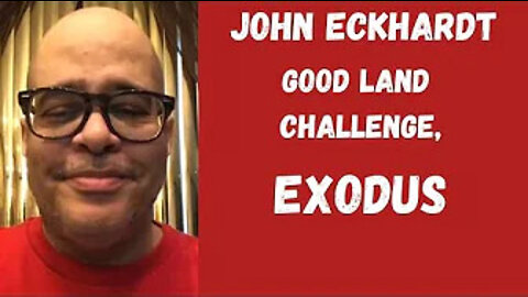 John Eckhardt-Good Land Challenge, Exodus(August 24,2018)