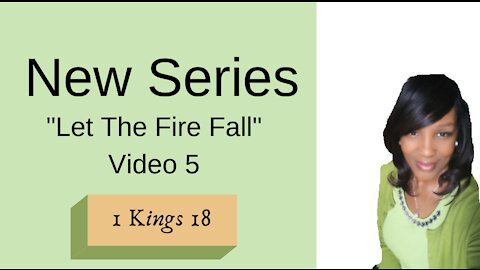 LET THE FIRE FALL! VIDEO #5