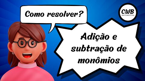 Adição e subtração de monômios