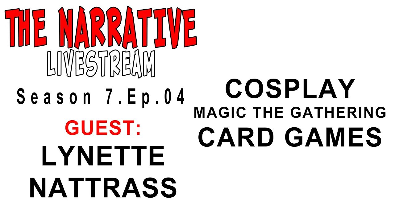 #MTG #Cosplay The Narrative 2020 7.04 Magic the Gathering & Cosplay w/ Lynette Nattrass