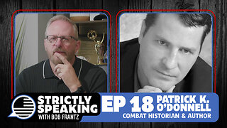 PATRICK K. O'DONNELL - Strictly Speaking with Bob Frantz - Ep. 18