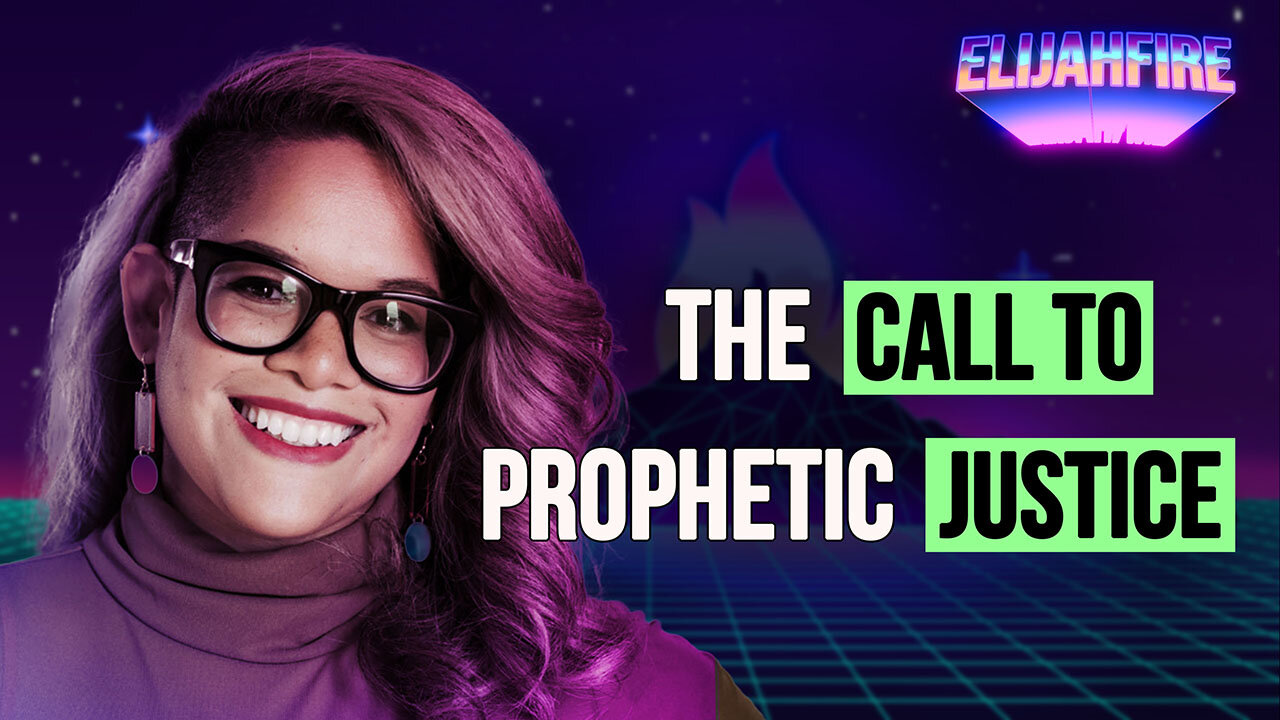 THE CALL TO PROPHETIC JUSTICE ElijahFire: Ep. 314 – TATIANA BERGUM