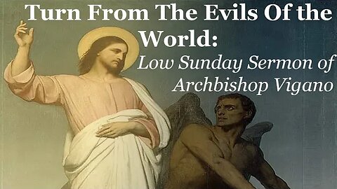 Turn From The Evils Of The World: Low Sunday Sermon of Archbishop Vigano