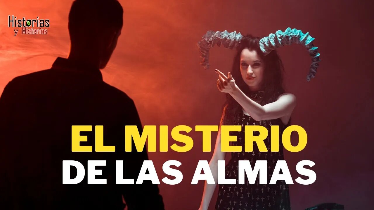 EL MISTERIOS DE LAS ALMAS y la Reencarnación