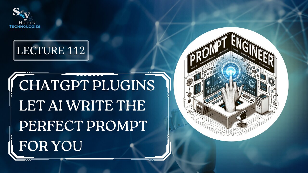 112. ChatGPT Plugins Let AI Write The Perfect Prompt For You | Skyhighes | Prompt Engineering