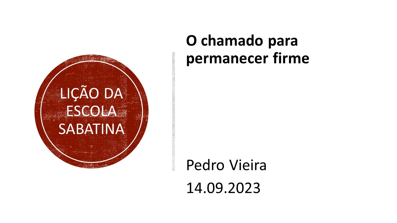 Lição da escola sabatina_O chamado para permanecer firme. 14.09.2023