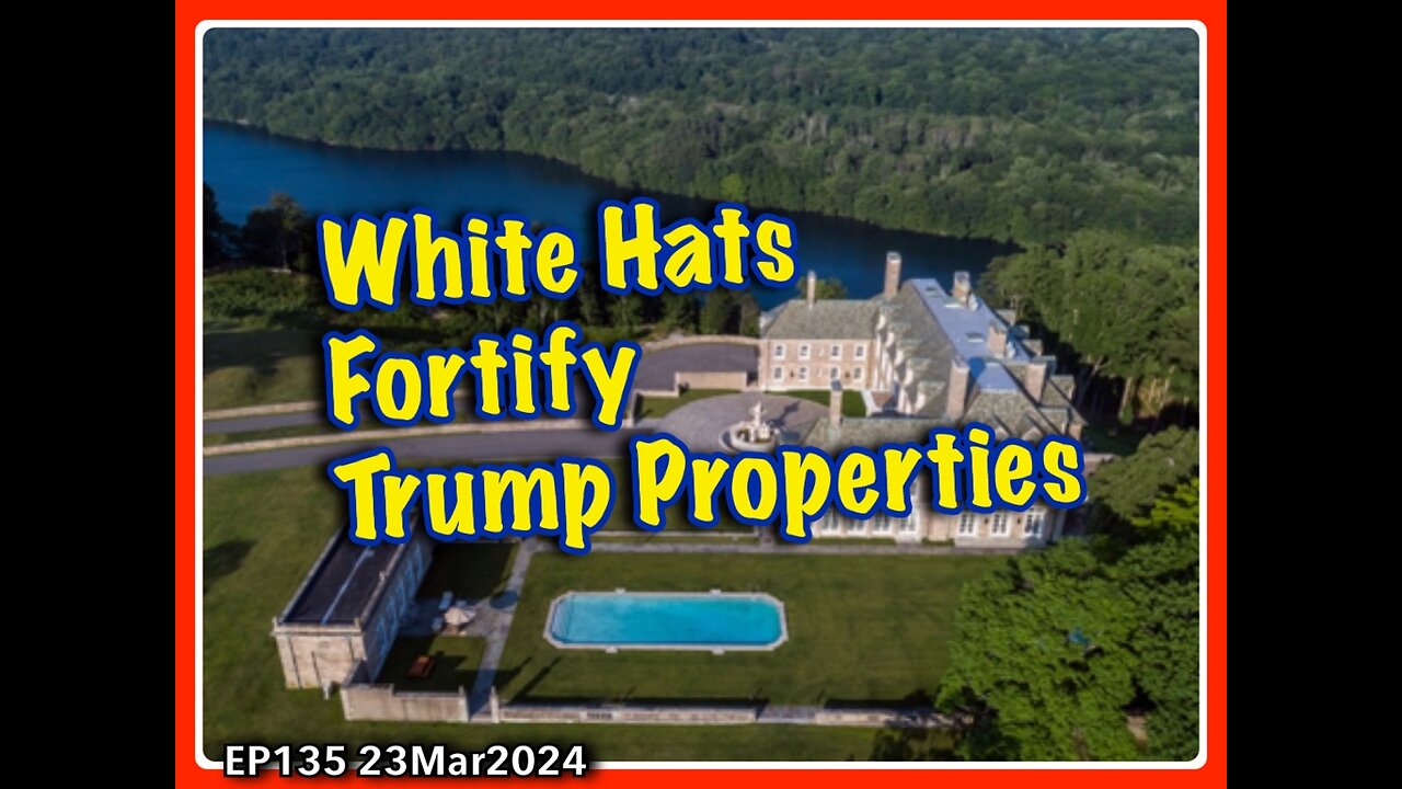 EP135: Trumps Properties Fortified by White Hats