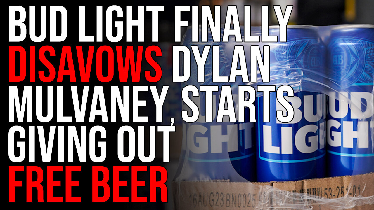 Bud Light FINALLY DISAVOWS Dylan Mulvaney, Starts Giving FREE PRODUCT To Distributors