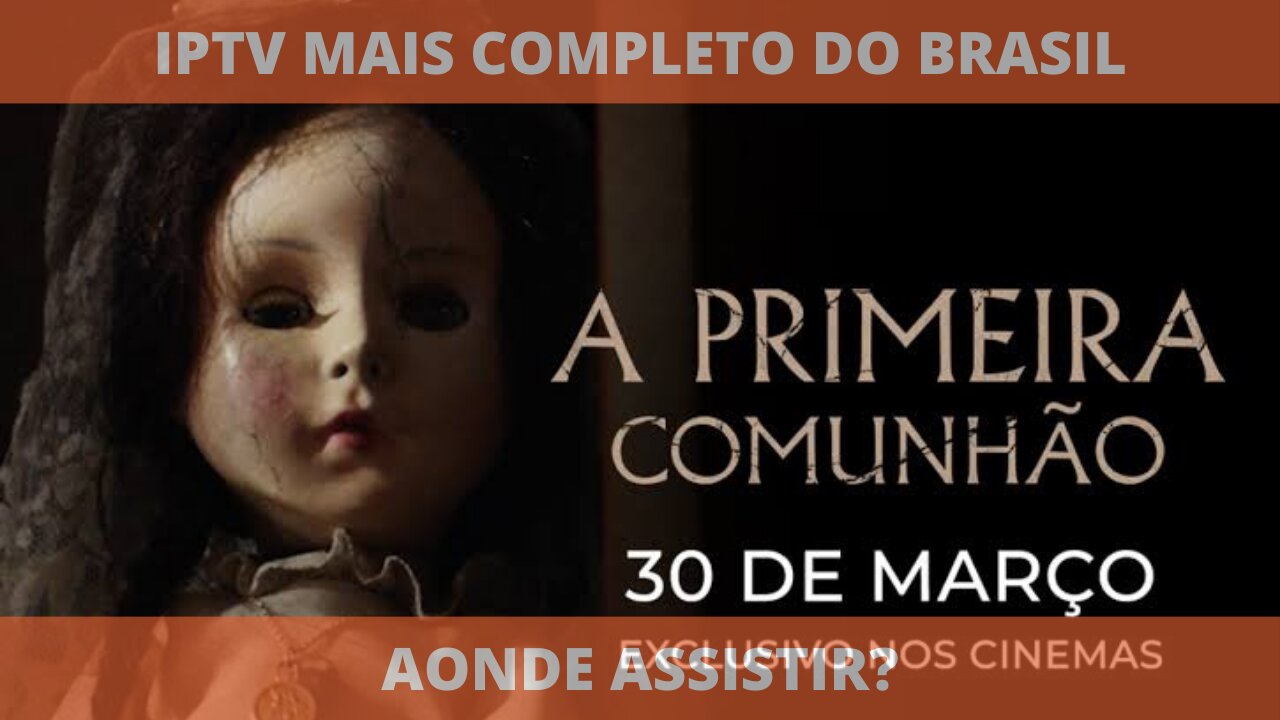 Aonde assistir o filme completo A PRIMEIRA COMUNHÃO