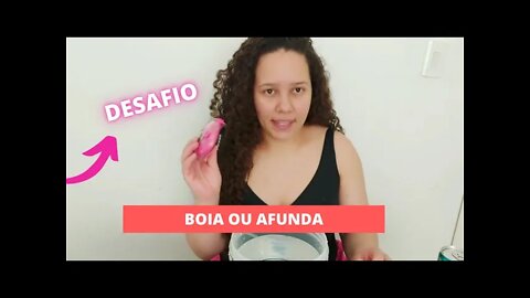 DESAFIO: BOIA OU AFUNDA