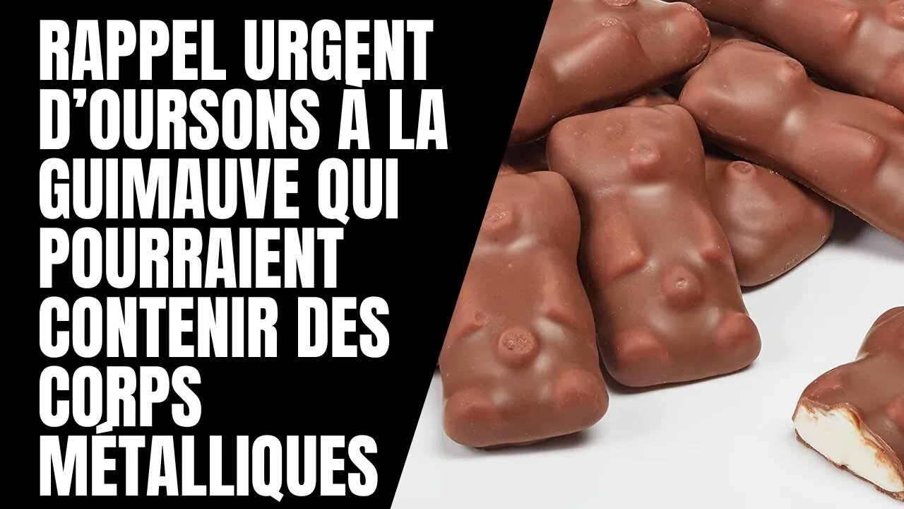 Rappel urgent d’oursons à la guimauve qui pourraient contenir des corps métalliques