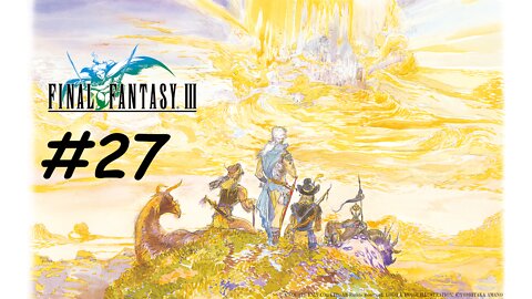 [Blind] Let's Play Final Fantasy 3 Pixel Remaster - Part 27