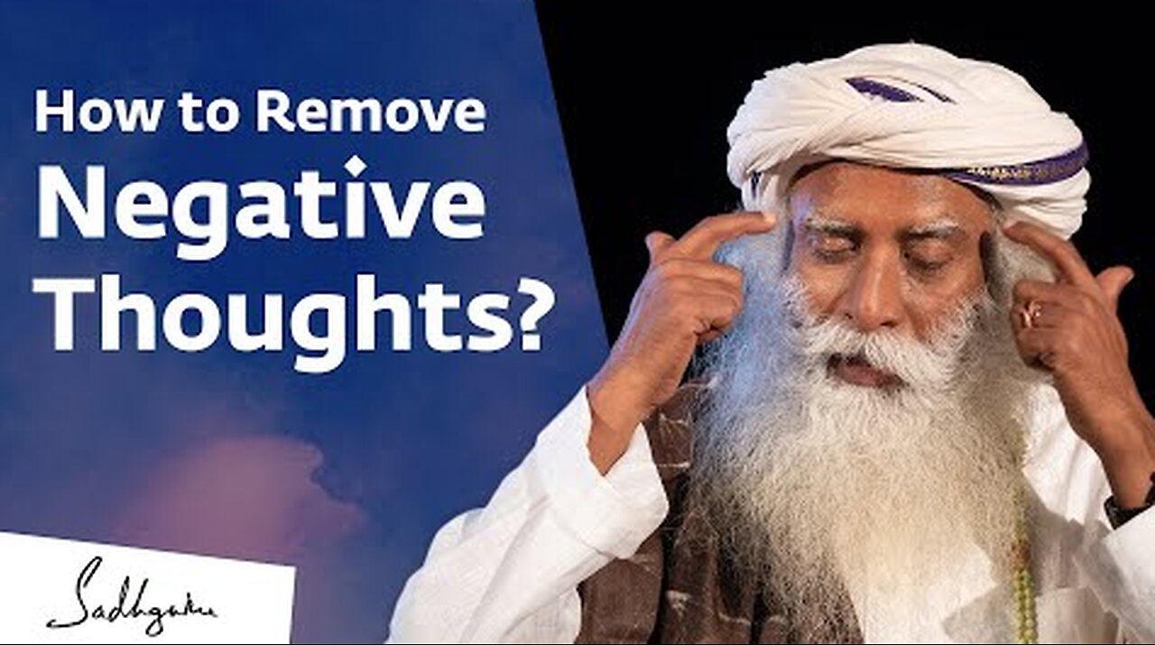 How to Remove Negative Thoughts? Sadhguru Answers