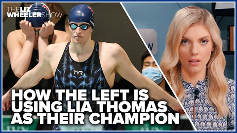 How the Left is using Lia Thomas as their champion