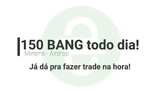 Airdrop - Bounty - Mintme 150 BANG reivindique diariamente Revisado 270721 (Ativo)