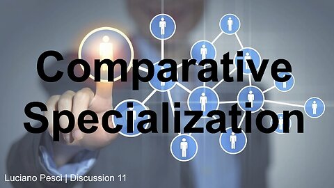 Discussion 11 - Comparative Specialization