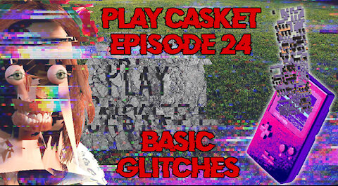 Episode 24 - Basic Glitches