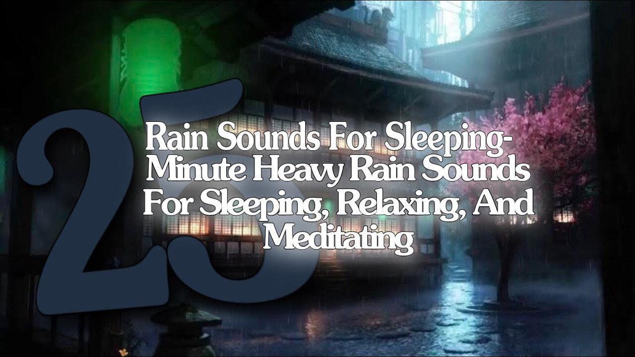 Rain Sound For Sleeping-25 Minute Relaxing Rain Sound In Forest For Sleeping,Relaxing,And Meditating