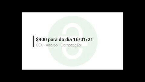 Finalizado - Airdrop - Competição - Cex $400 - 16/01/21