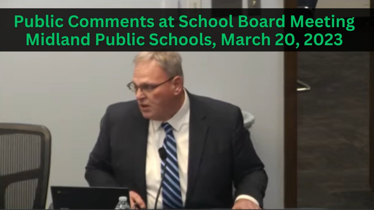 Public Comments from School Board Meeting - Midland Public Schools March 20, 2023