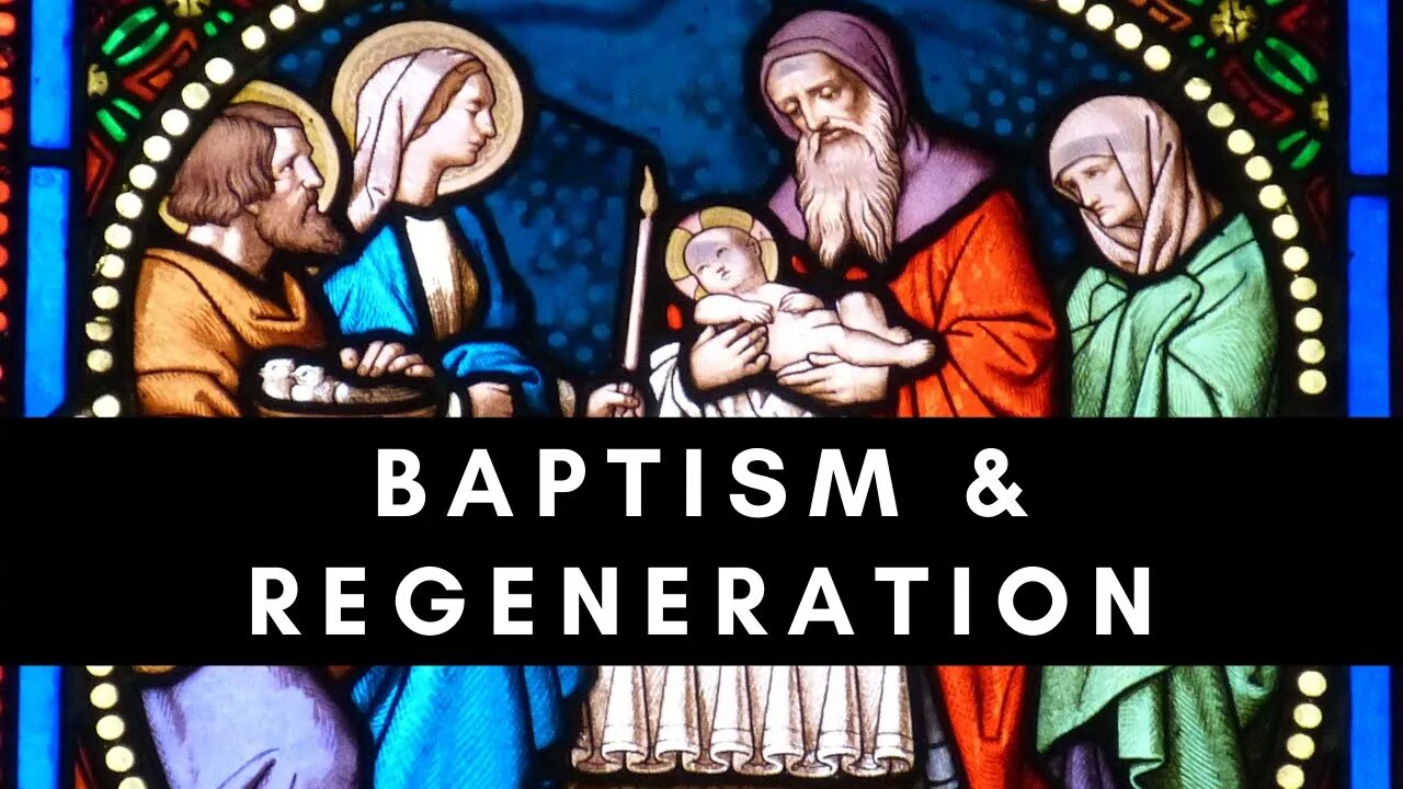 Baptism & Regeneration