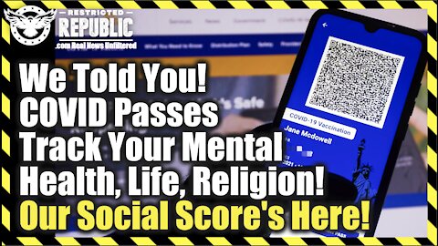 We Warned You! COVID Passes Track Your Mental Health, Lifestyle, Religion—Our Social Score's Here