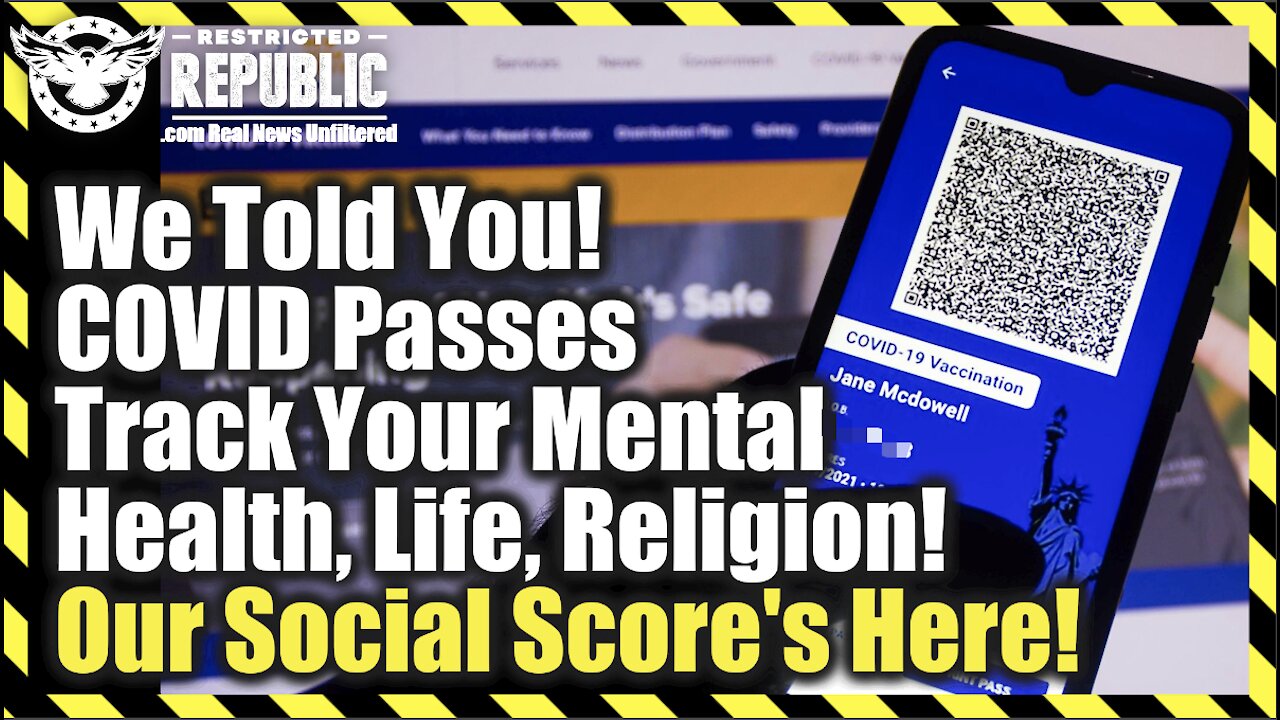 We Warned You! COVID Passes Track Your Mental Health, Lifestyle, Religion—Our Social Score's Here