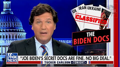 Tucker: How Many ‘Vital State Secrets’ Are There? Not Many...