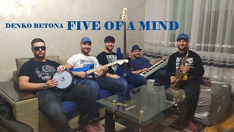 FIVE OF A MIND