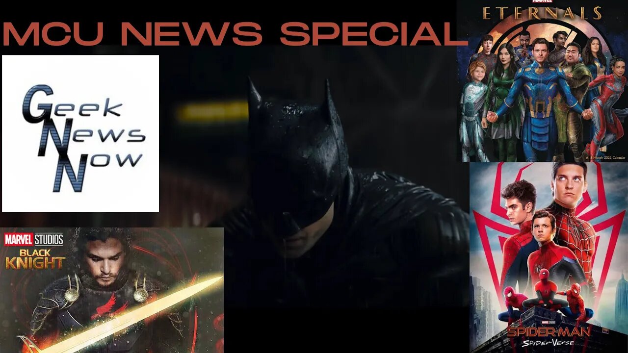 This is a MCU NEWS ROUNDUP SPECIAL!!!! #geeknewsnow,#themcusbleedingedge,#thebatman