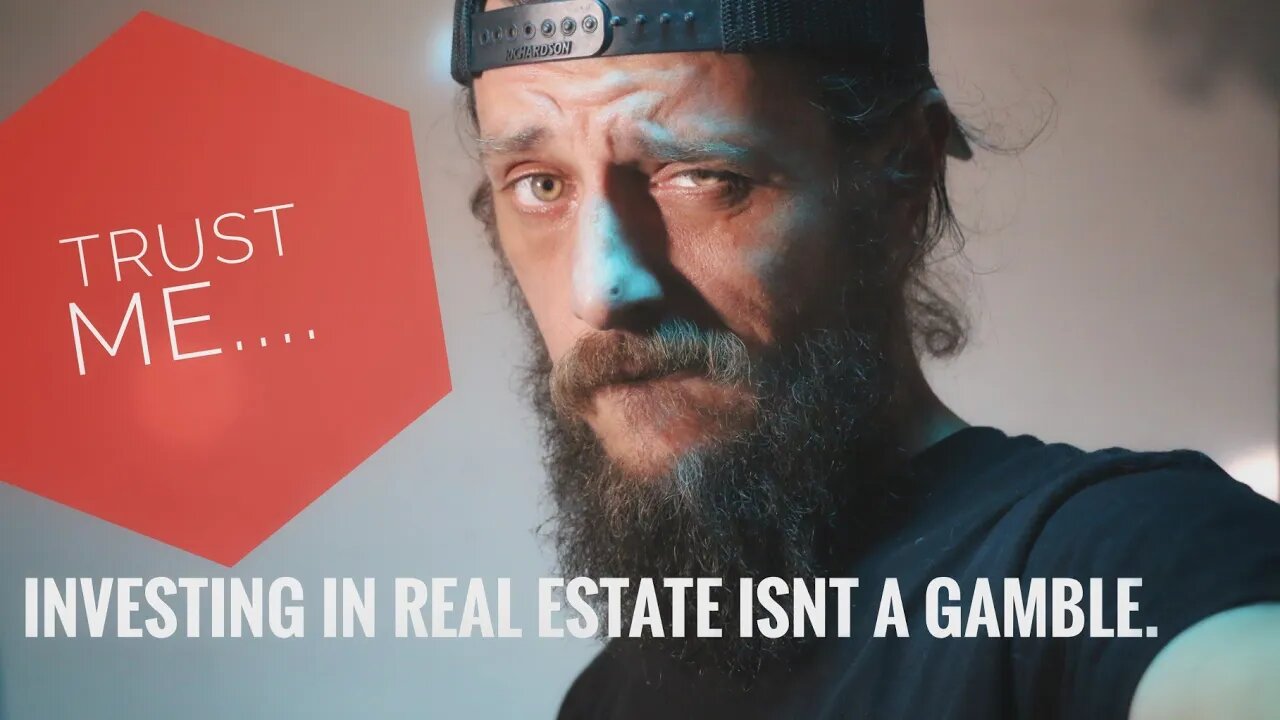investing in real estate isnt a gamble......trust me.