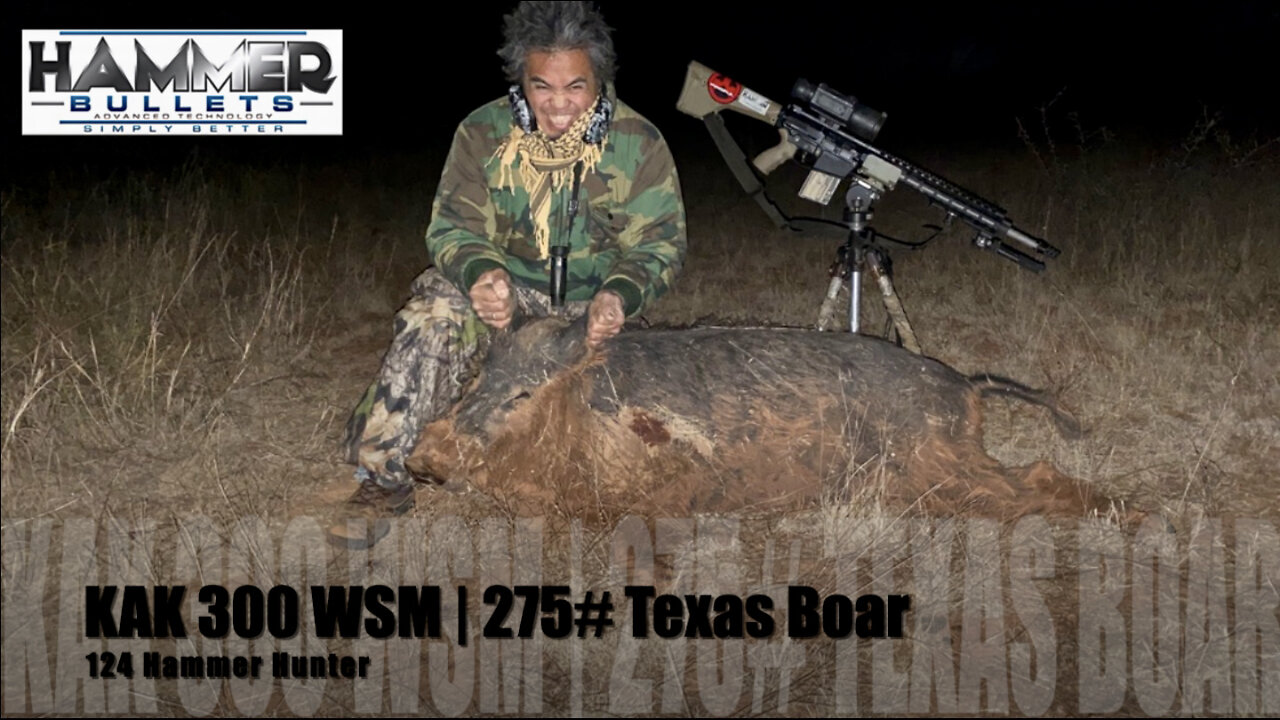 KAK 300 WSM | 275# Texas Boar | 124 Hammer Hunter