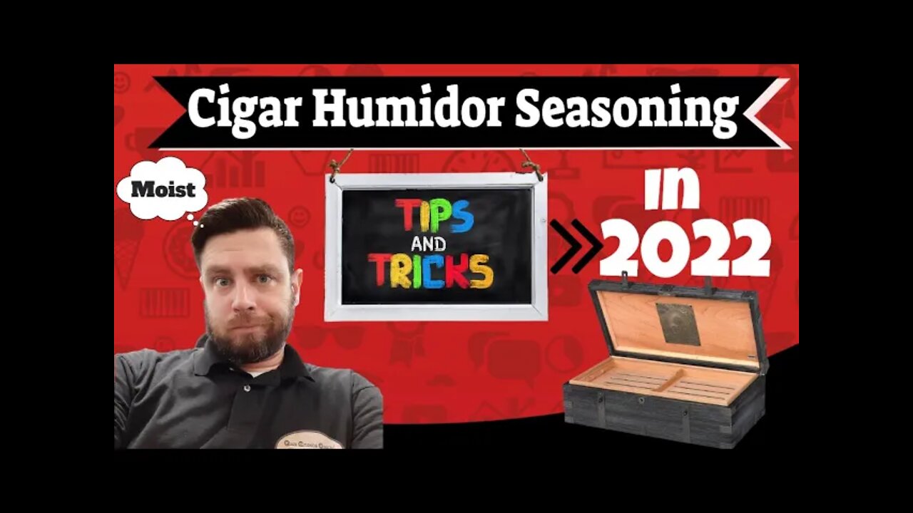 Seasoning a Humidor 2022 | Cigar Show Tim | Tobacco Talk