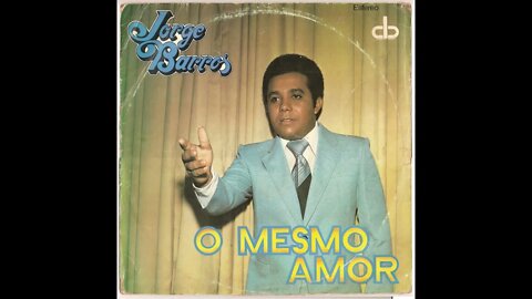 Jorge Barros O Mesmo Amor play back