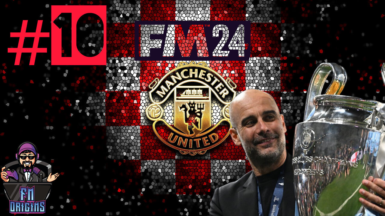 FM 24 Let's Play Manchester United Ep10 - Origins vs Pep!