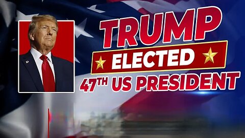 "BREAKING: Trump Projected to Win 47th Presidency