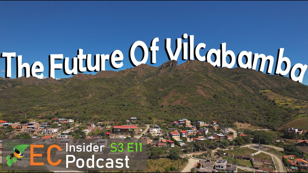 The Future Of Vilcabamba | EC Insider Podcast | S3 E11